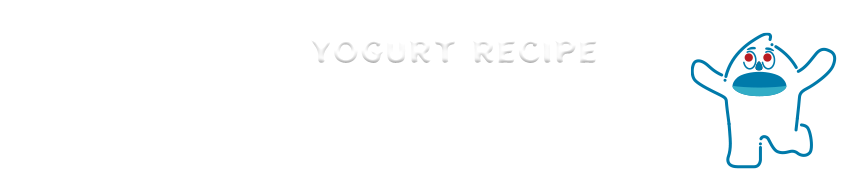 YOGURT RECIPE ヨーグルトレシピ